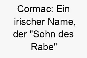 cormac ein irischer name der sohn des rabe bedeutet koennte fuer einen klugen schwarzgefaerbten hund geeignet sein 17723