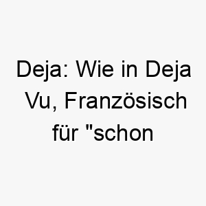 deja wie in deja vu franzoesisch fuer schon gesehen 1279