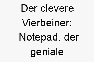 der clevere vierbeiner notepad der geniale notizblock hund 23286