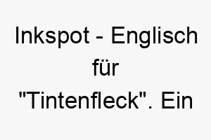 inkspot englisch fuer tintenfleck ein passender name fuer einen hund mit grossen dunklen flecken auf seinem fell 20453