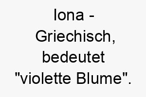 iona griechisch bedeutet violette blume bedeutung als hundename perfekt fuer einen farbenfrohen oder suessen hund 14943