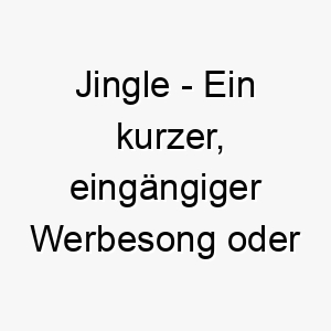 jingle ein kurzer eingaengiger werbesong oder klingelton ein passender name fuer einen hund mit einem froehlichen bellen oder einer lebhaften persoenlichkeit 20822