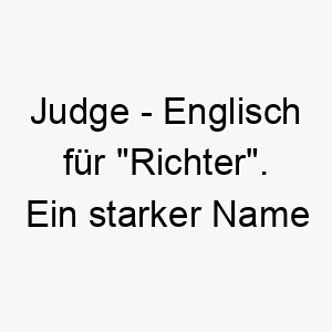 judge englisch fuer richter ein starker name fuer einen gerechten und fairen hund 20827