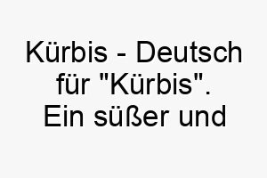 kuerbis deutsch fuer kuerbis ein suesser und saisonaler name besonders fuer einen orangefarbenen hund 21169