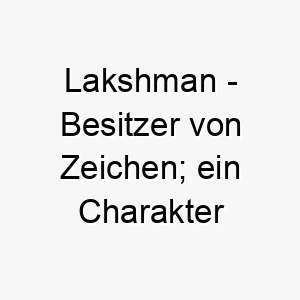 lakshman besitzer von zeichen ein charakter aus dem indischen epos ramayana 22299