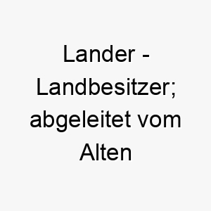 lander landbesitzer abgeleitet vom alten englischen 21830