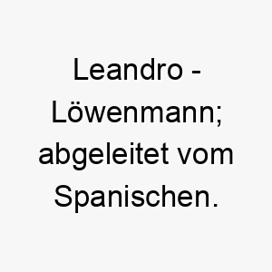 leandro loewenmann abgeleitet vom spanischen 21803