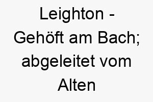 leighton gehoeft am bach abgeleitet vom alten englischen 21833