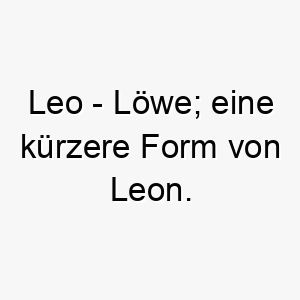 leo loewe eine kuerzere form von leon 21736