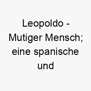 leopoldo mutiger mensch eine spanische und italienische version von leopold 21812