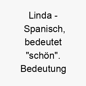 linda spanisch bedeutet schoen bedeutung als hundename fuer einen besonders schoenen hund 16016