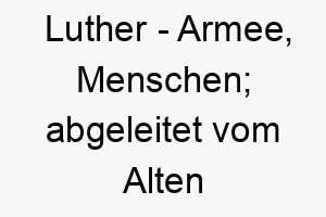 luther armee menschen abgeleitet vom alten deutschen 22059