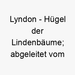 lyndon huegel der lindenbaeume abgeleitet vom alten englischen 22286