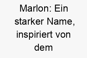 marlon ein starker name inspiriert von dem beruehmten schauspieler marlon brando passt gut zu einem charismatischen und auffaelligen hund 22443