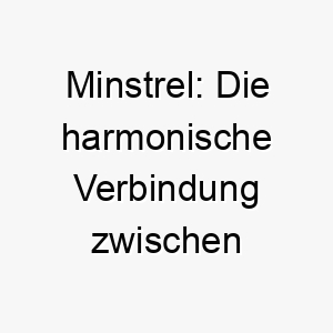 minstrel die harmonische verbindung zwischen musik und treuem hund 22825