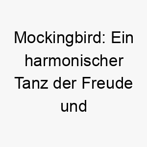 mockingbird ein harmonischer tanz der freude und melodien 22870