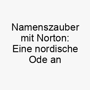 namenszauber mit norton eine nordische ode an kraftvolle hunde 23253