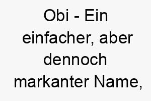 obi ein einfacher aber dennoch markanter name vielleicht fuer einen hund mit einer auffaelligen guertel markierung 23848