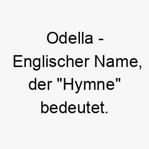 odella englischer name der hymne bedeutet 7339