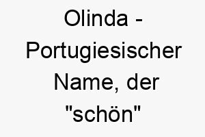 olinda portugiesischer name der schoen bedeutet 7299