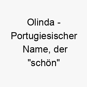 olinda portugiesischer name der schoen bedeutet 7299