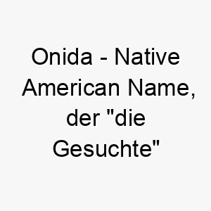 onida native american name der die gesuchte bedeutet 7371