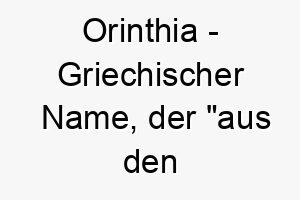 orinthia griechischer name der aus den bergen bedeutet 7437