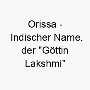 orissa indischer name der goettin lakshmi bedeutet 7303