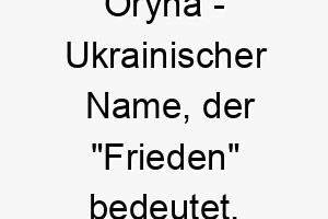 oryna ukrainischer name der frieden bedeutet 7398