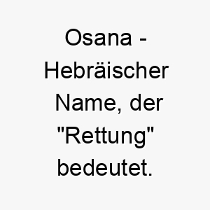 osana hebraeischer name der rettung bedeutet 7340