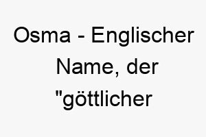 osma englischer name der goettlicher beschuetzer bedeutet 7388