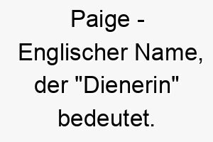 paige englischer name der dienerin bedeutet 7701