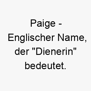 paige englischer name der dienerin bedeutet 7701