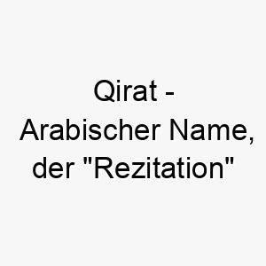 qirat arabischer name der rezitation bedeutet 8169