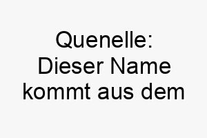 quenelle dieser name kommt aus dem franzoesischen und bezieht sich auf eine art von kloesschen es koennte eine lustige und einzigartige wahl fuer einen kleinen runden hund sein 25161