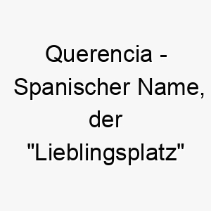 querencia spanischer name der lieblingsplatz bedeutet 8249