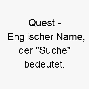 quest englischer name der suche bedeutet 8120