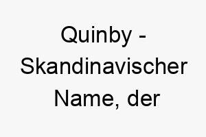 quinby skandinavischer name der frauensiedlung bedeutet 8127 1