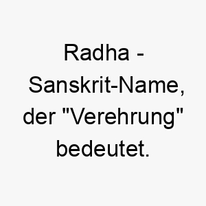 radha sanskrit name der verehrung bedeutet 8520