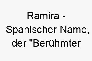 ramira spanischer name der beruehmter richter bedeutet 8567