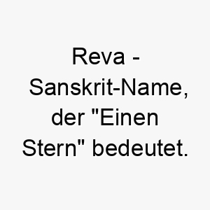 reva sanskrit name der einen stern bedeutet 8595