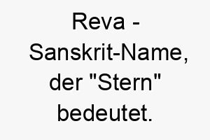 reva sanskrit name der stern bedeutet 8499