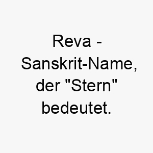 reva sanskrit name der stern bedeutet 8499