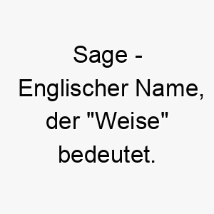 sage englischer name der weise bedeutet 8934