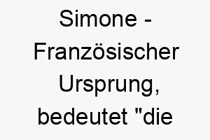 simone franzoesischer ursprung bedeutet die gehoerte 8994