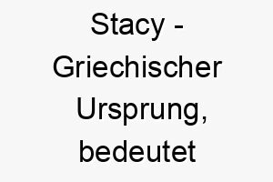 stacy griechischer ursprung bedeutet auferstehung 9015