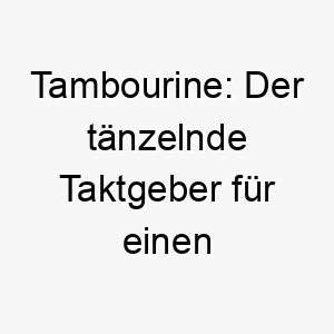 tambourine der taenzelnde taktgeber fuer einen befluegelten froehlichen hund 26447