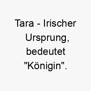 tara irischer ursprung bedeutet koenigin bedeutung als hundename 12014