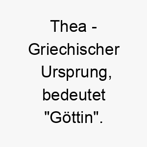 thea griechischer ursprung bedeutet goettin bedeutung als hundename 12065