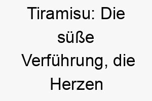 tiramisu die suesse verfuehrung die herzen erobert ein hund mit dem unwiderstehlichen charme 26450